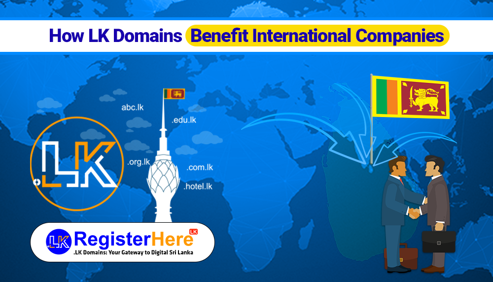 How LK Domains Benefit International Companies in Sri Lanka